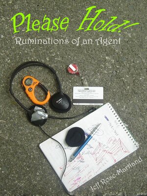 cover image of Please Hold! Ruminations of an Agent